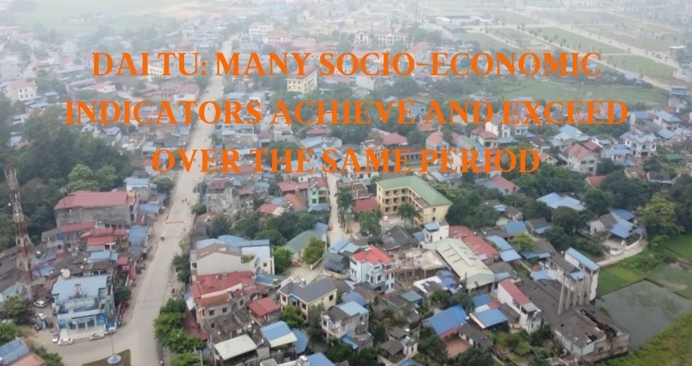 Dai Tu: Many socio-economic indicators achieve and exceed over the same period