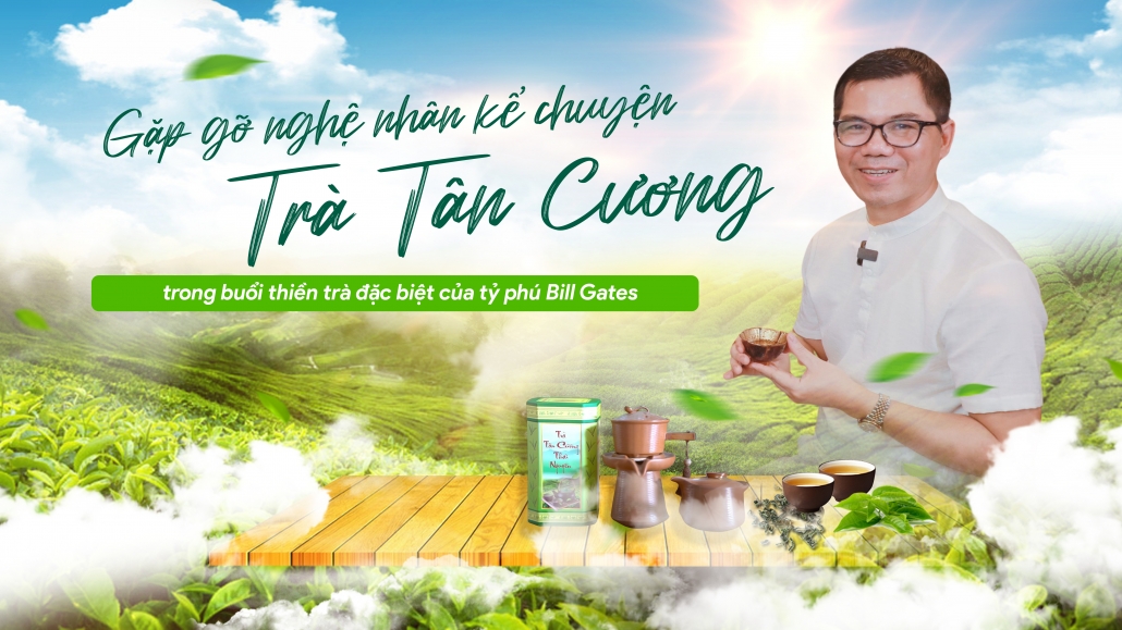 [MEGASTORY] Gặp gỡ nghệ nhân kể chuyện trà Tân Cương trong buổi thiền trà đặc biệt cùng tỷ phú Bill Gates