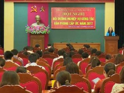 Hội nghị Bồi dưỡng nghiệp vụ công tác văn phòng cấp ủy, năm 2017