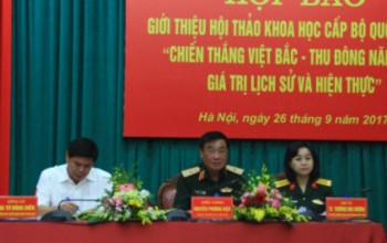 Hội thảo khoa học “Chiến thắng Việt Bắc - Thu Đông 1947 - Giá trị lịch sử và hiện thực"