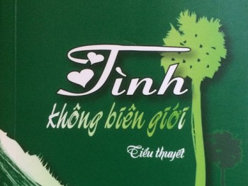 Tiểu thuyết “Tình không biên giới”: Một góc khác của chiến tranh