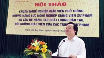 Bộ trưởng Giáo dục: Cần thay đổi chuẩn giáo viên