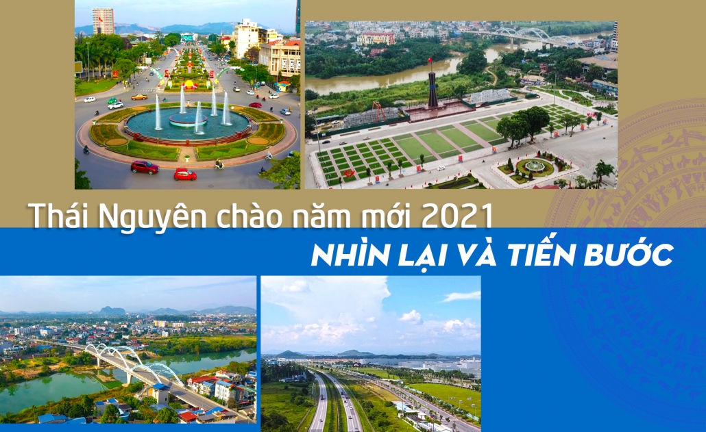 [Megastory] Thái Nguyên chào năm mới 2021 - Nhìn lại và tiến bước