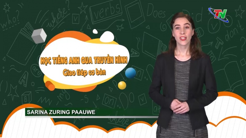 “Học tiếng Anh qua truyền hình - trình độ giao tiếp cơ bản” ( bài 1)