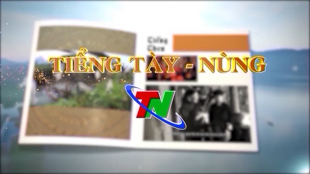 Chương trình Tiếng Tày - Nùng ngày 19/10/2023