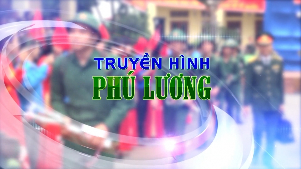 Truyền hình Phú Lương ngày 12/12/2023