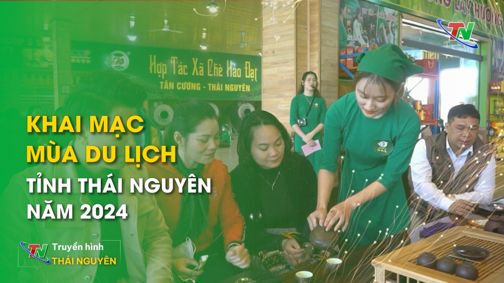 Khai mạc Mùa du lịch tỉnh Thái Nguyên năm 2024 vào sáng ngày 25/4