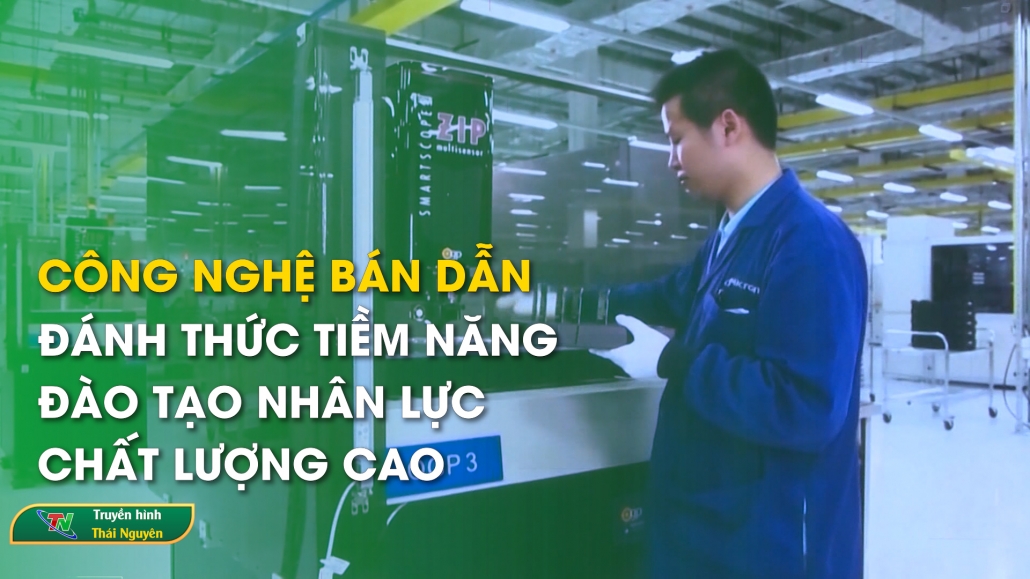 Công nghệ bán dẫn: Đánh thức tiềm năng đào tạo nhân lực chất lượng cao - Bản tin tiếng Trung