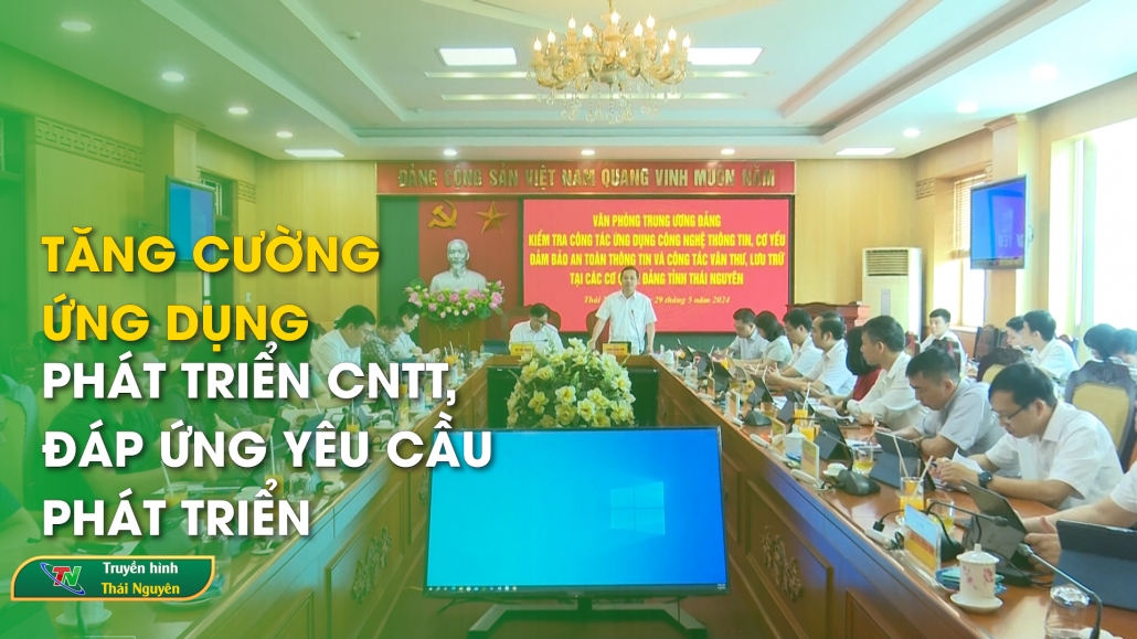 Tăng cường ứng dụng, phát triển CNTT, đáp ứng yêu cầu phát triển