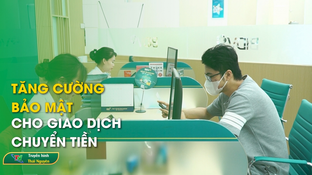 Tăng cường bảo mật cho giao dịch chuyển tiền