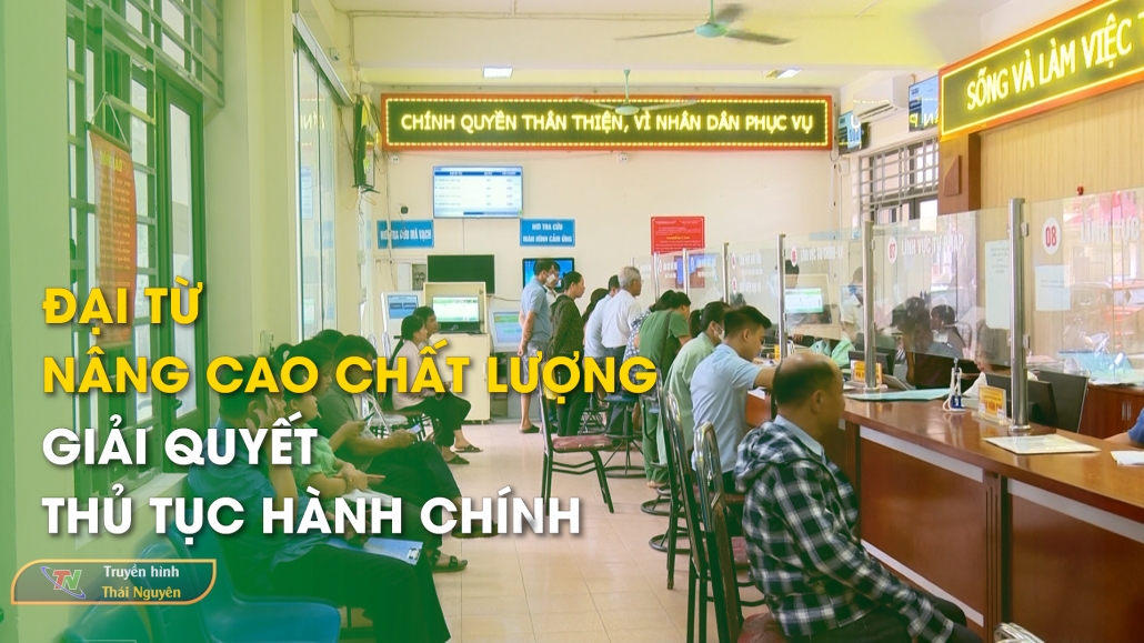 Đại Từ nâng cao chất lượng giải quyết thủ tục hành chính