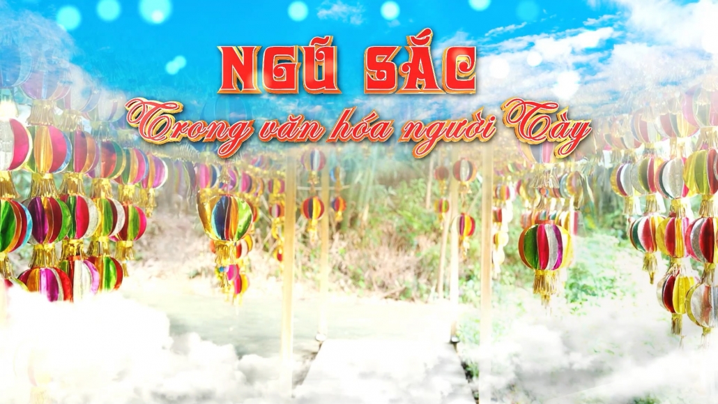 Ngũ sắc trong văn hóa người Tày – Cửa sổ Thái Nguyên