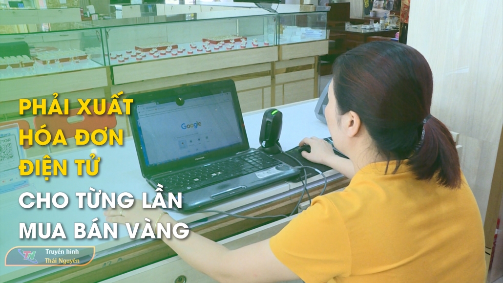 Phải xuất hóa đơn điện tử cho từng lần mua bán vàng - Thương hiệu và thị trường