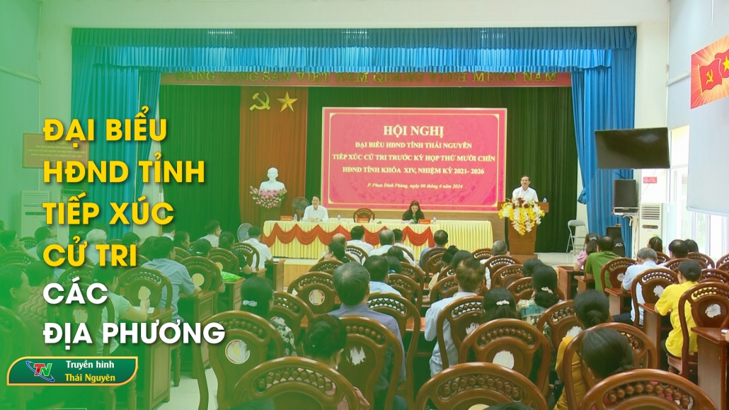 Đại biểu HĐND tỉnh tiếp xúc cử tri các địa phương | Chuyên mục Đồng hành với cử tri ngày 17/6/2024