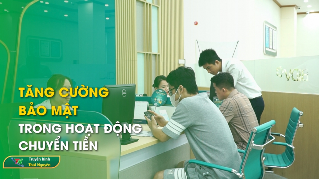 Tăng cường bảo mật trong hoạt động chuyển tiền